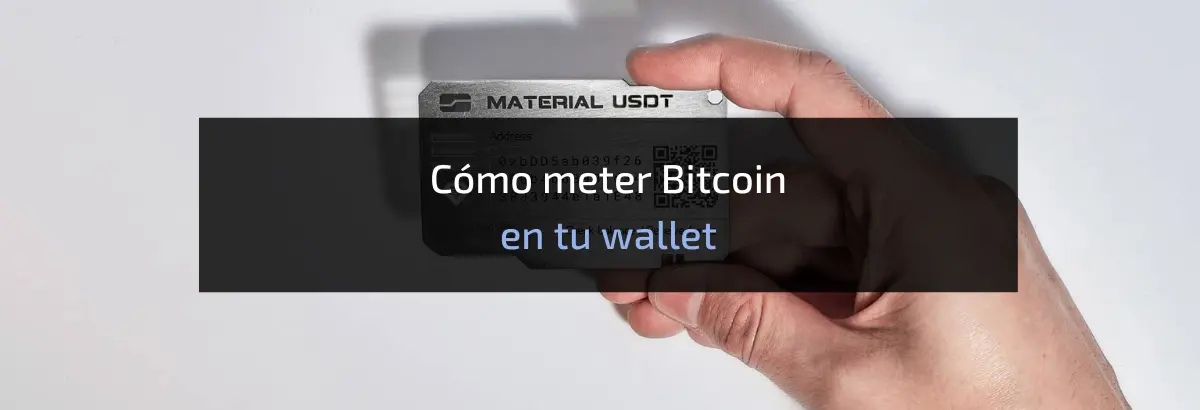 Cómo meter Bitcoin en tu wallet